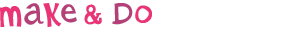 Make and Do